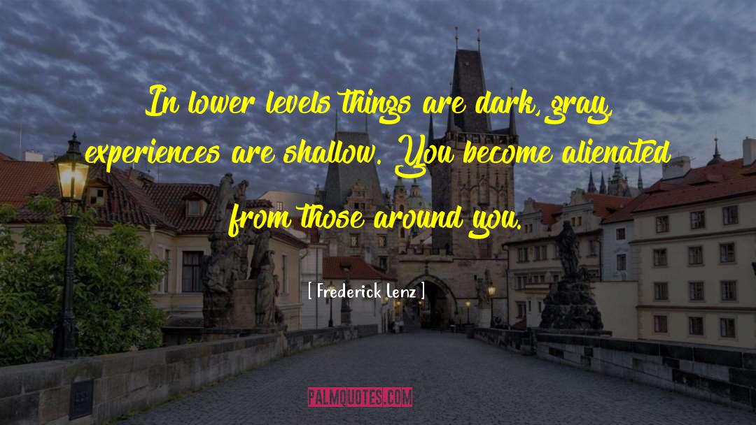 Learning From Experiences quotes by Frederick Lenz