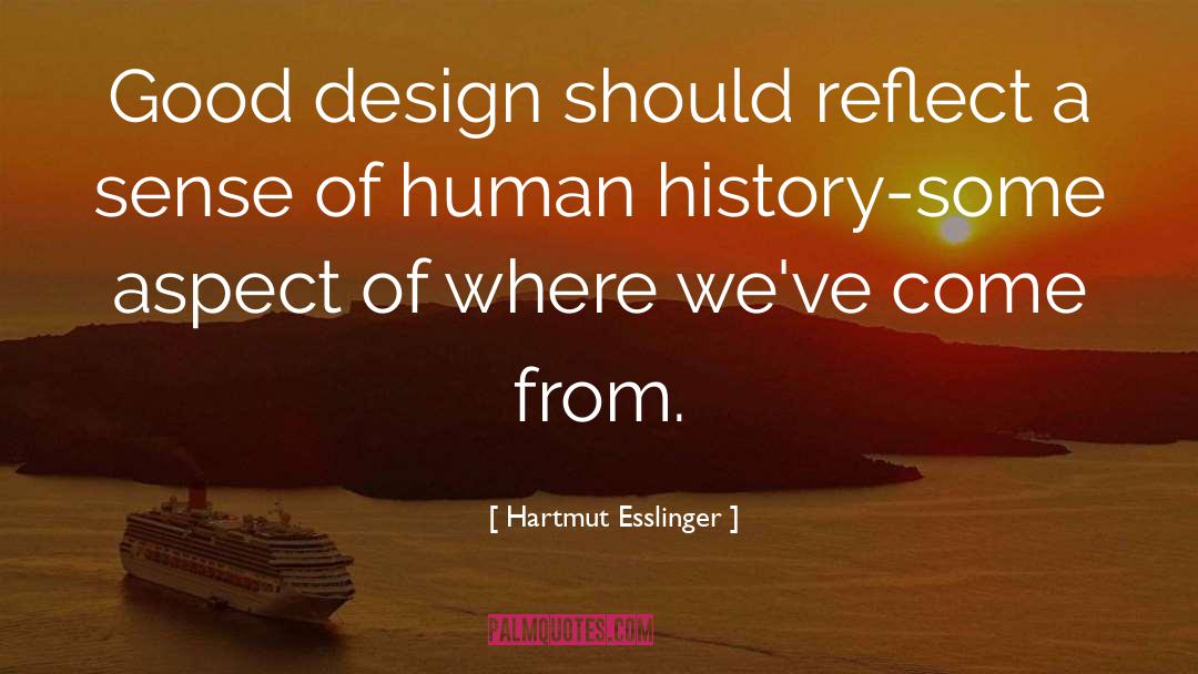 Learning From History quotes by Hartmut Esslinger