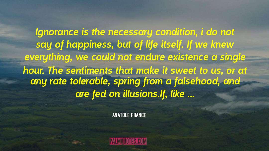 Learning From Life quotes by Anatole France