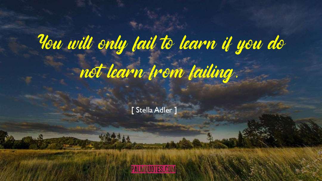 Learning From Mistakes quotes by Stella Adler