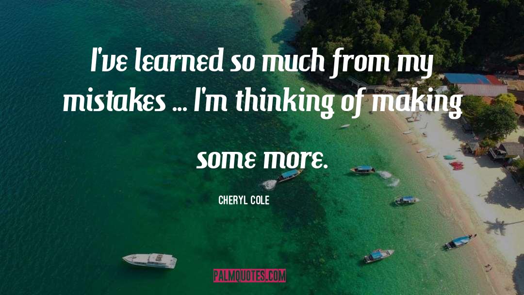 Learning From Mistakes quotes by Cheryl Cole