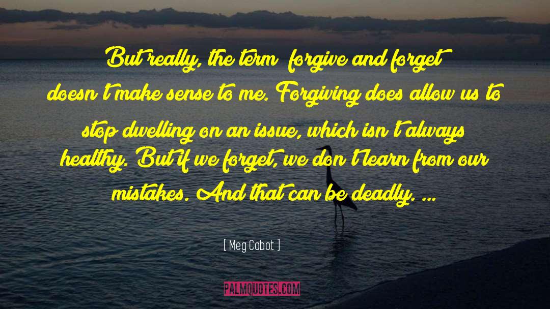 Learning From Our Mistakes quotes by Meg Cabot