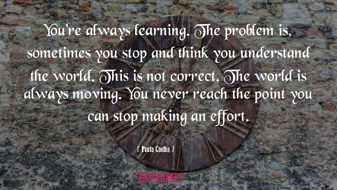 Learning Knowledge quotes by Paulo Coelho