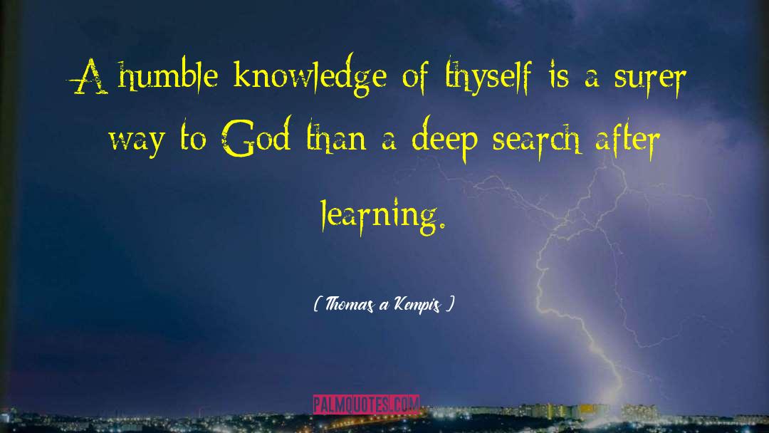 Learning Knowledge quotes by Thomas A Kempis