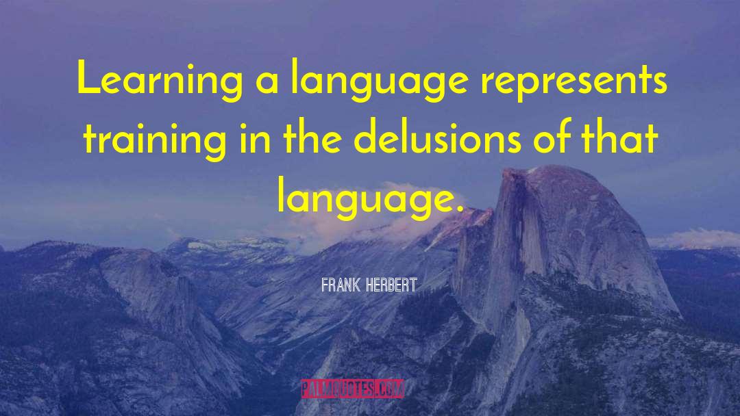 Learning Language quotes by Frank Herbert