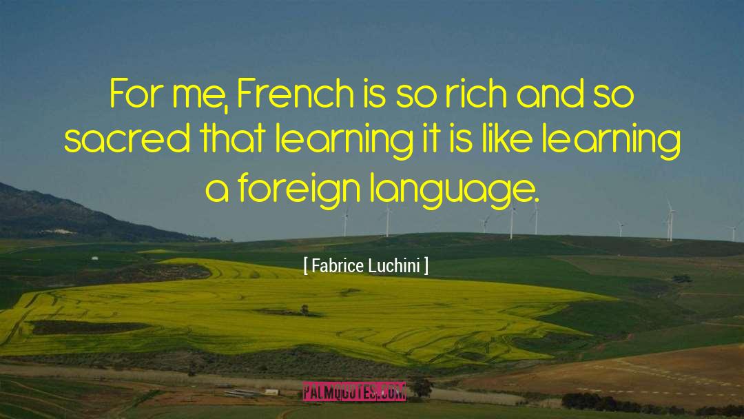 Learning Language quotes by Fabrice Luchini