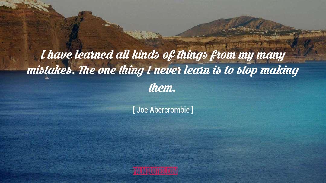 Learning Life Lessons quotes by Joe Abercrombie