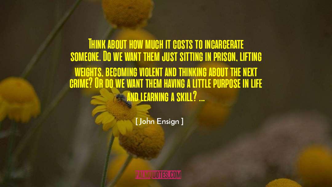 Learning Life Skills quotes by John Ensign