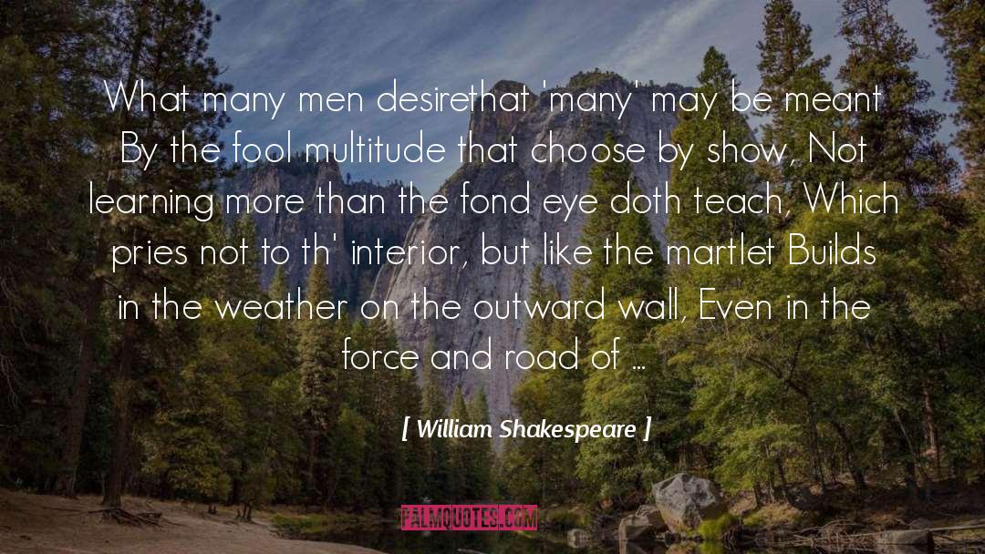 Learning More quotes by William Shakespeare