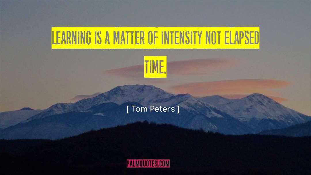 Learning More quotes by Tom Peters