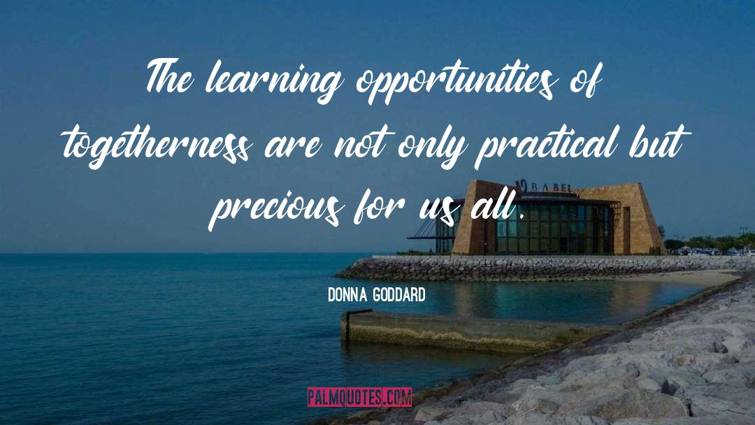 Learning Opportunities quotes by Donna Goddard