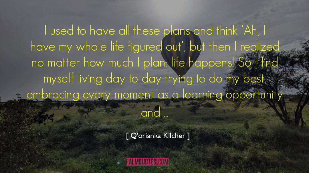 Learning Opportunity quotes by Q'orianka Kilcher