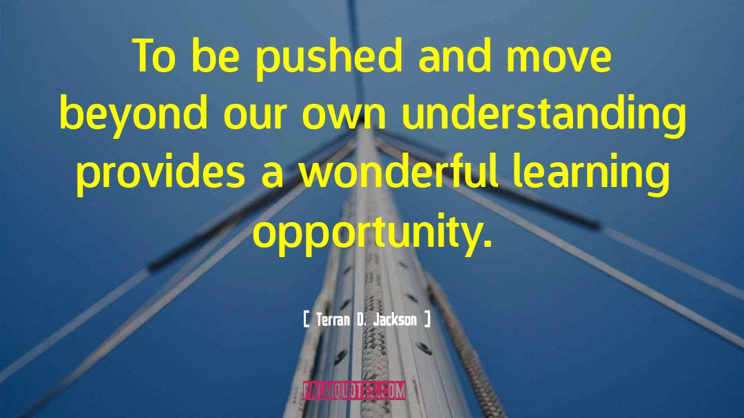 Learning Opportunity quotes by Terran D. Jackson