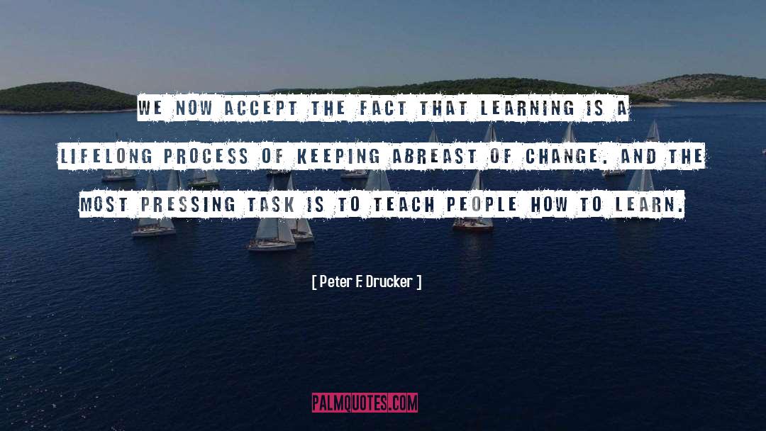 Learning Process Lifelong quotes by Peter F. Drucker