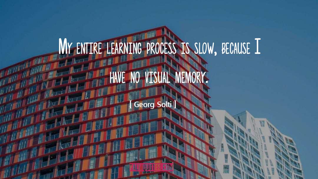 Learning Process quotes by Georg Solti