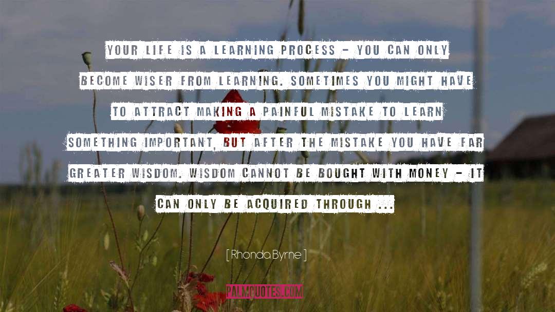 Learning Process quotes by Rhonda Byrne