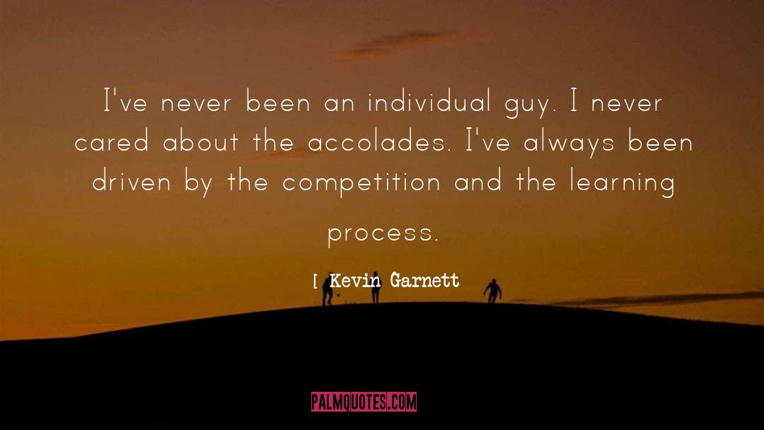 Learning Process quotes by Kevin Garnett