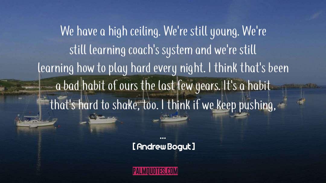 Learning quotes by Andrew Bogut