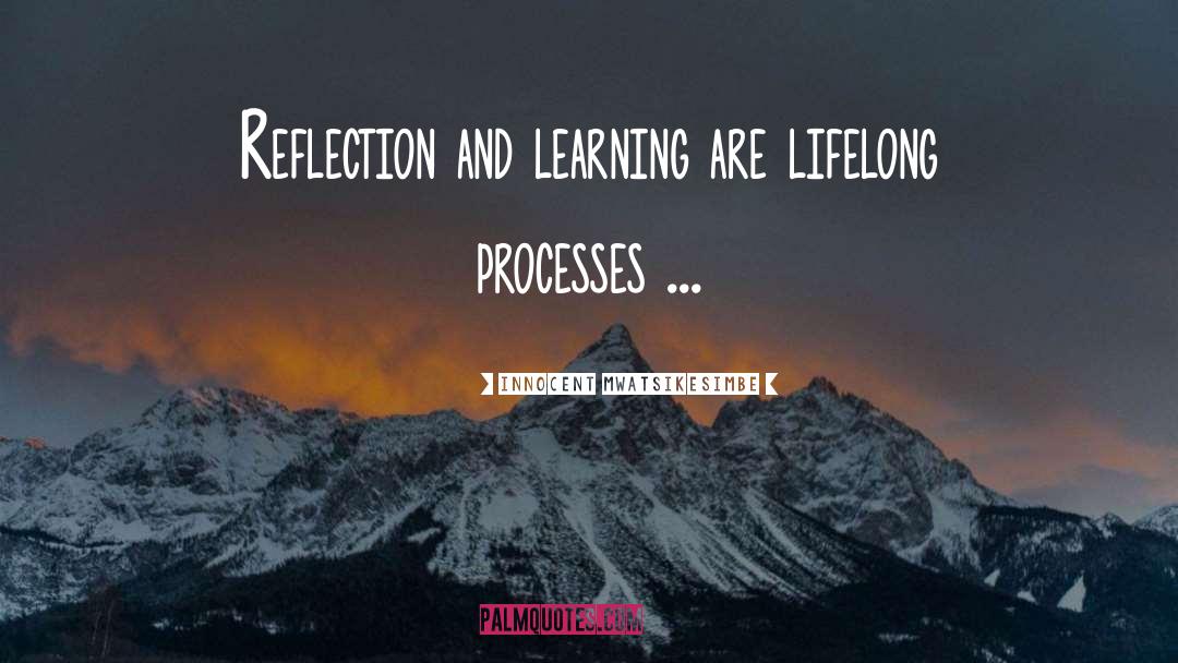 Learning Reflection quotes by Innocent Mwatsikesimbe