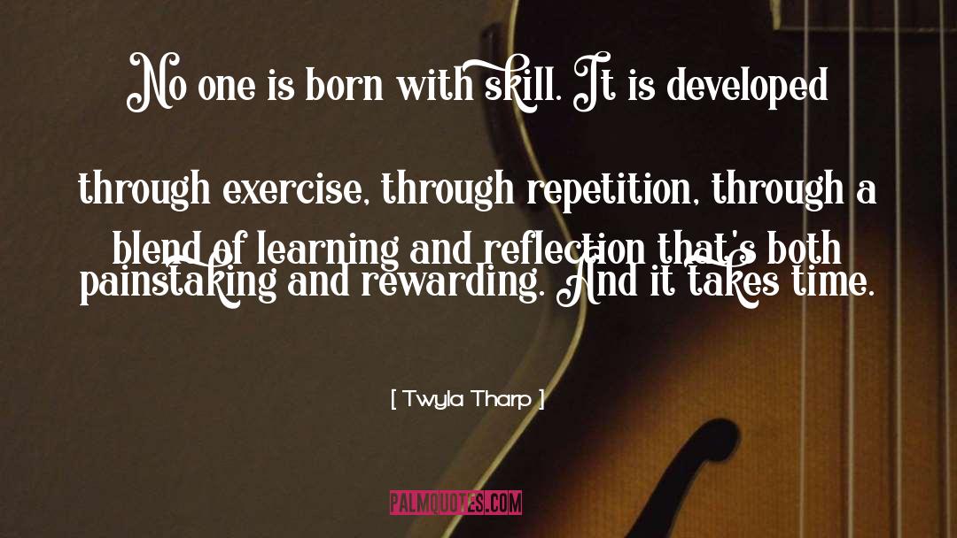 Learning Reflection quotes by Twyla Tharp