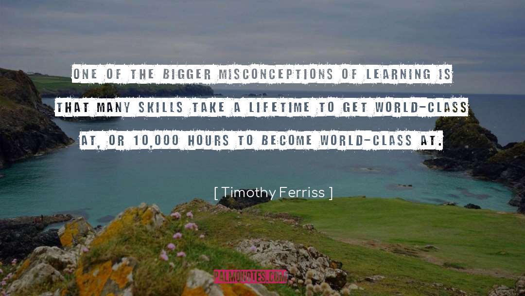 Learning Skills quotes by Timothy Ferriss