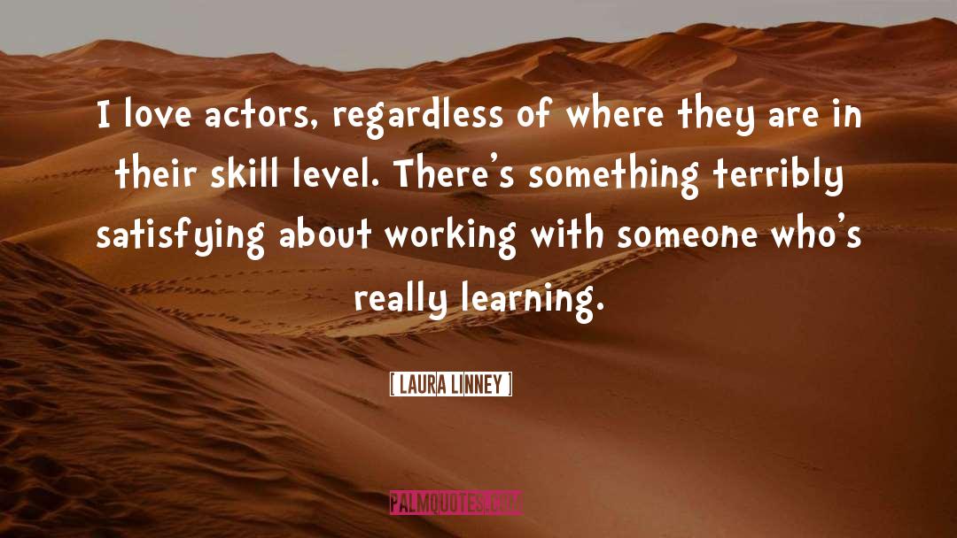 Learning Skills quotes by Laura Linney