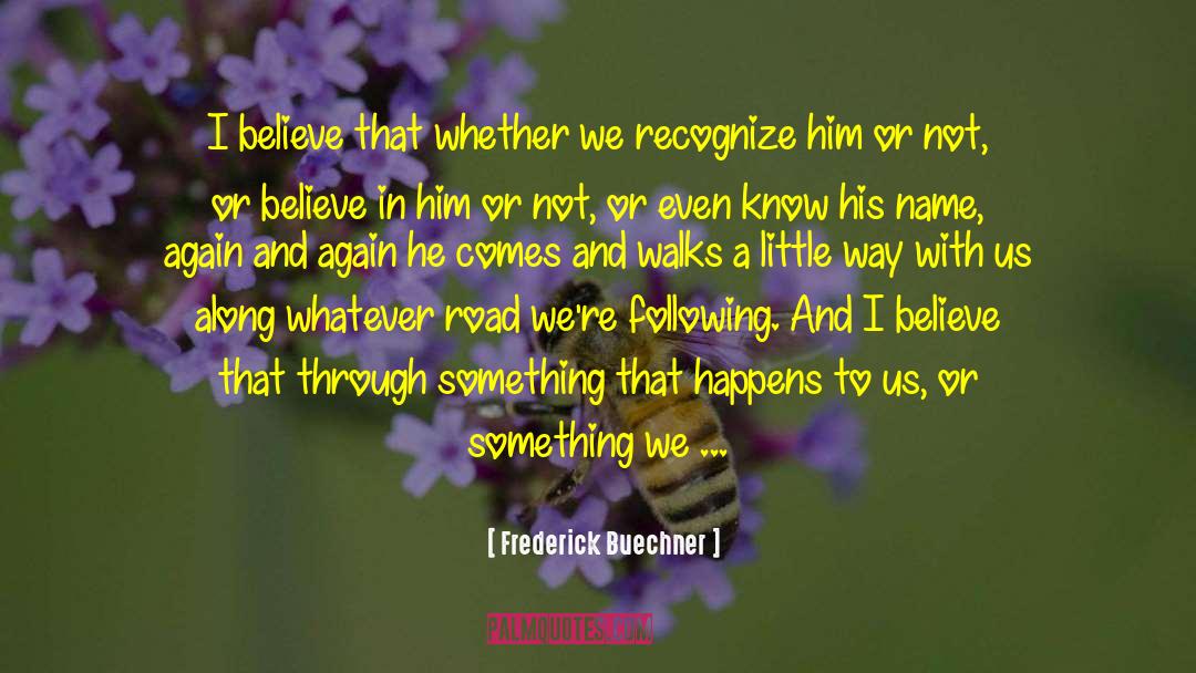 Learning Something New quotes by Frederick Buechner