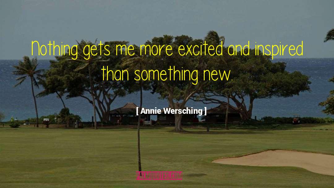 Learning Something New quotes by Annie Wersching