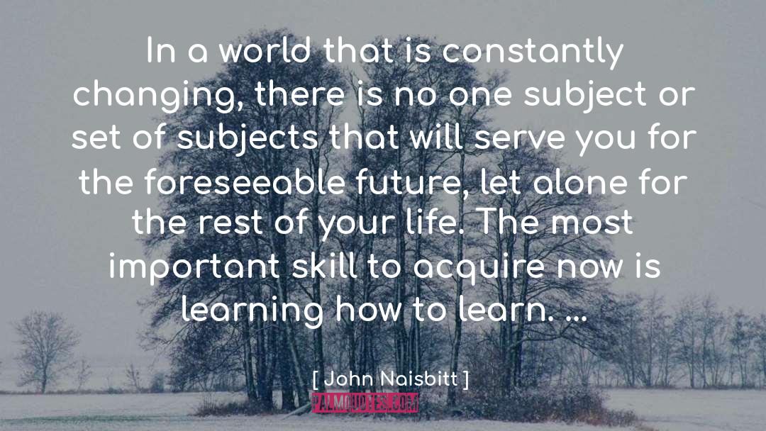 Learning Support quotes by John Naisbitt