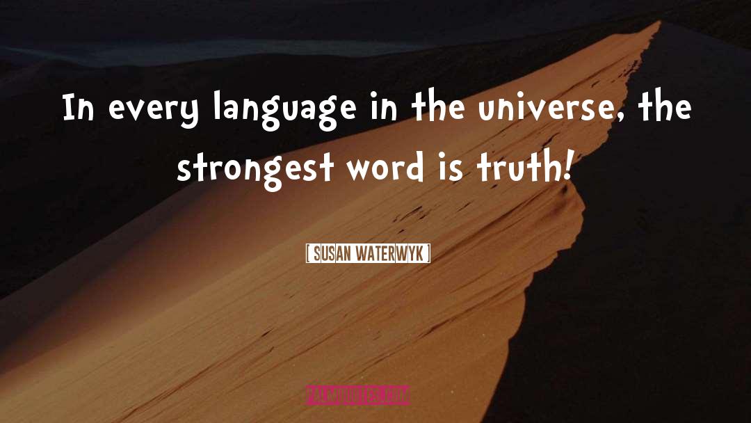 Learning The Truth quotes by Susan Waterwyk