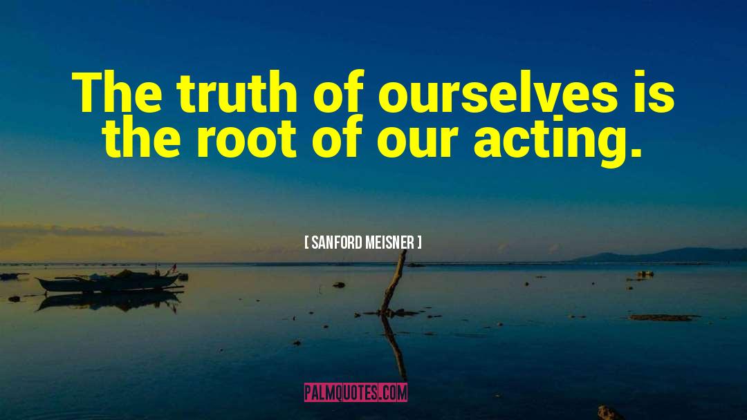 Learning The Truth quotes by Sanford Meisner