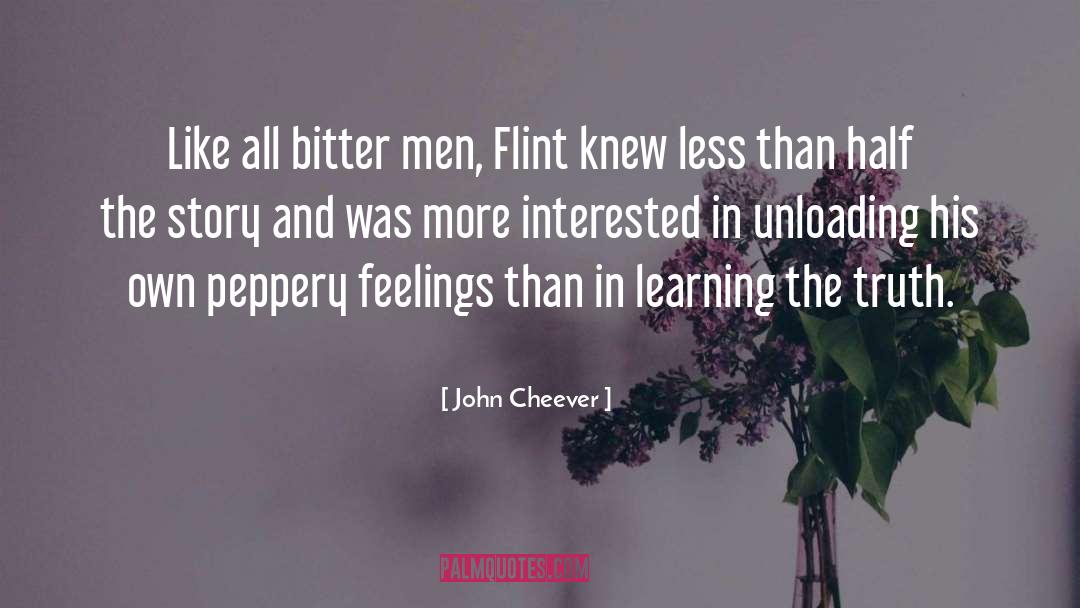 Learning The Truth quotes by John Cheever