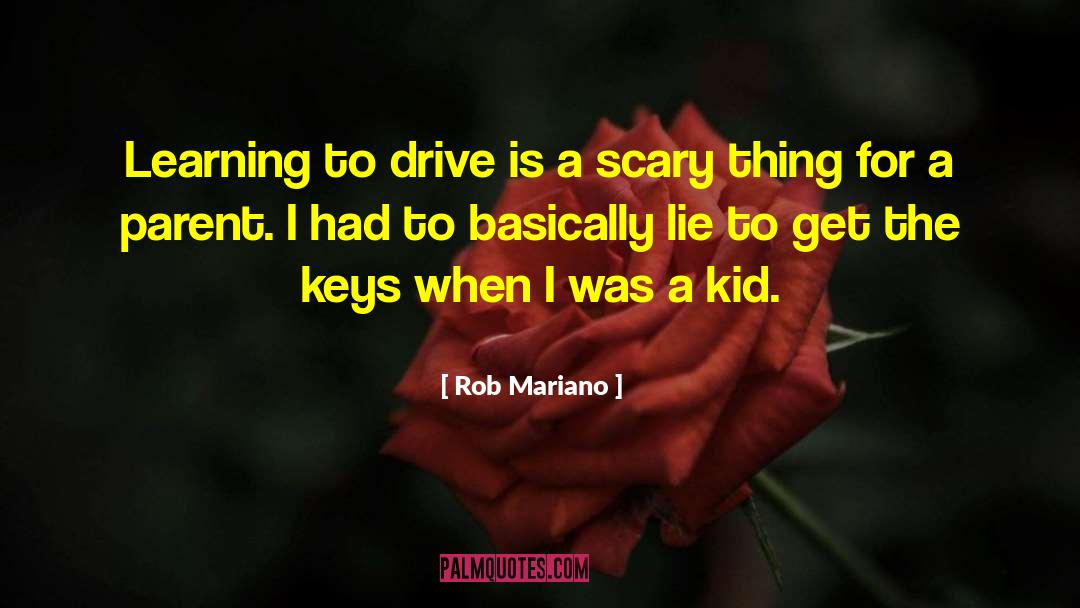 Learning To Drive quotes by Rob Mariano