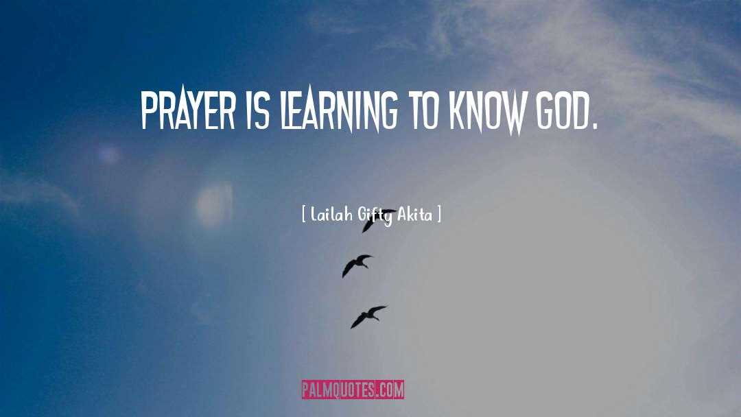 Learning To Know quotes by Lailah Gifty Akita