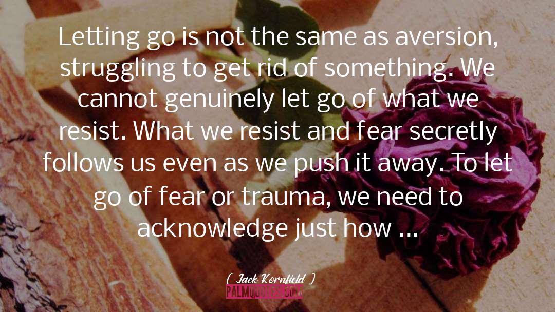 Learning To Let Go quotes by Jack Kornfield