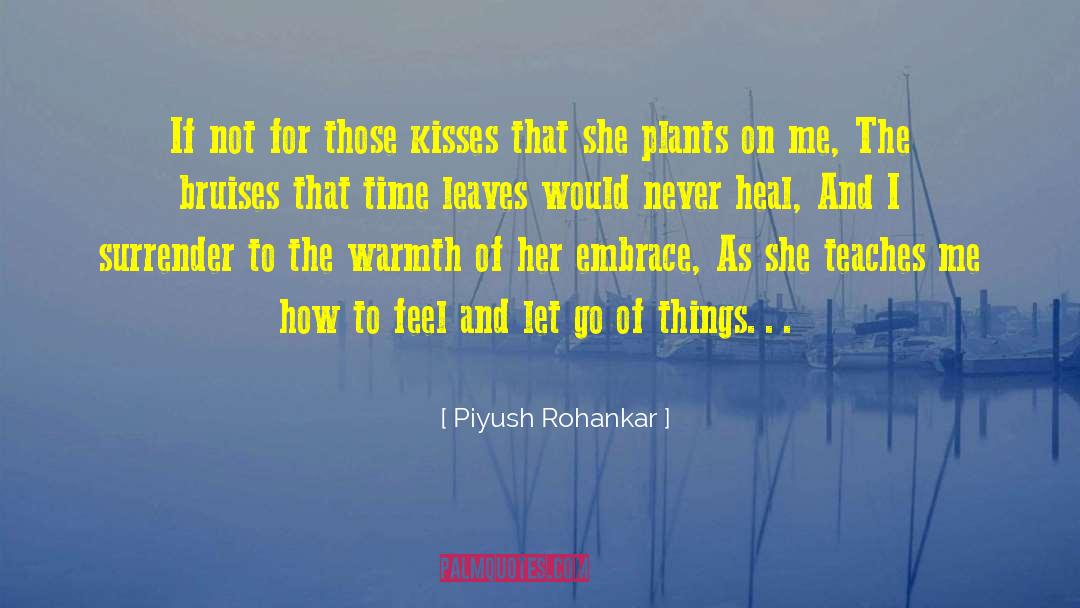 Learning To Let Go quotes by Piyush Rohankar