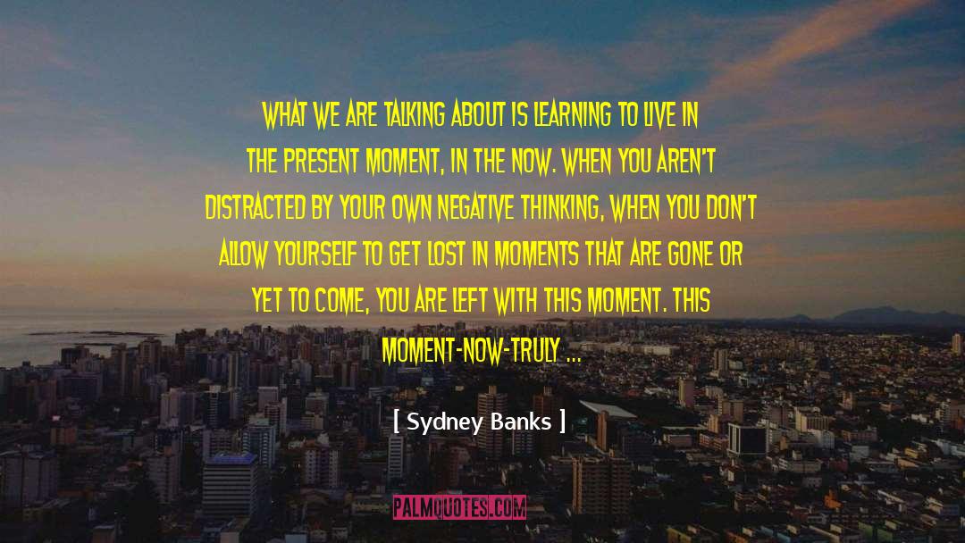 Learning To Live quotes by Sydney Banks