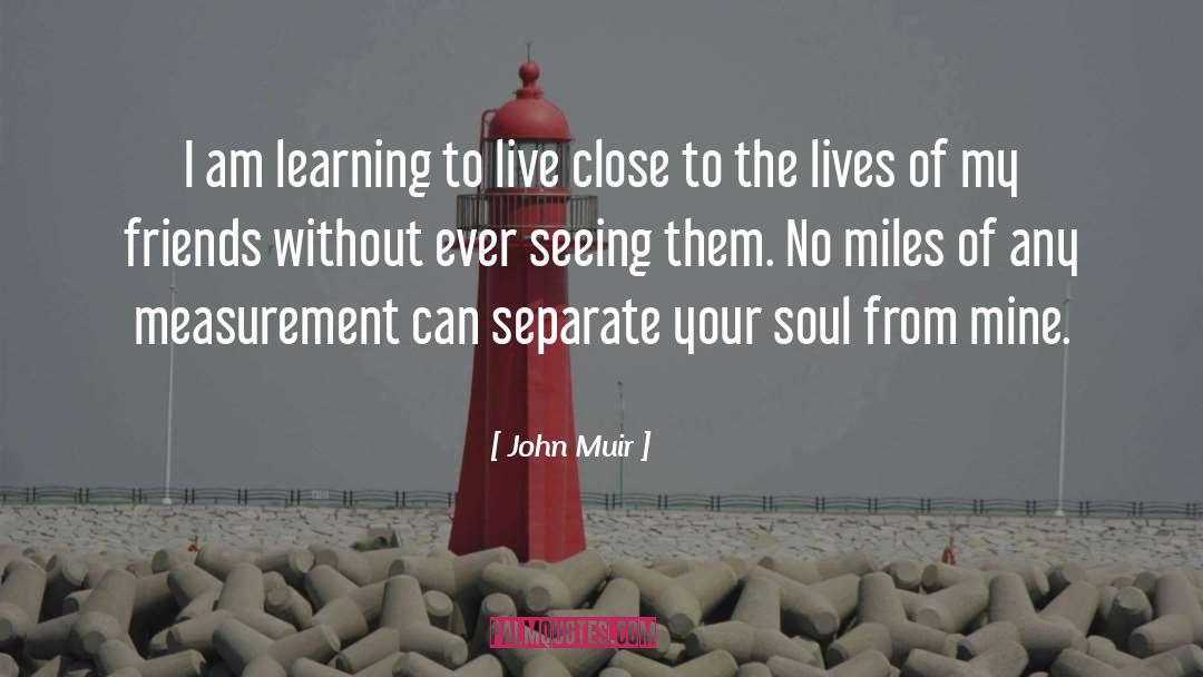 Learning To Live quotes by John Muir