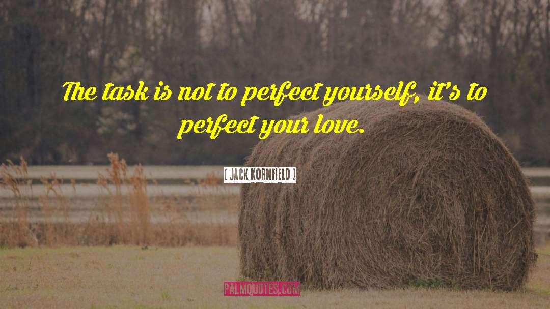 Learning To Love Yourself quotes by Jack Kornfield