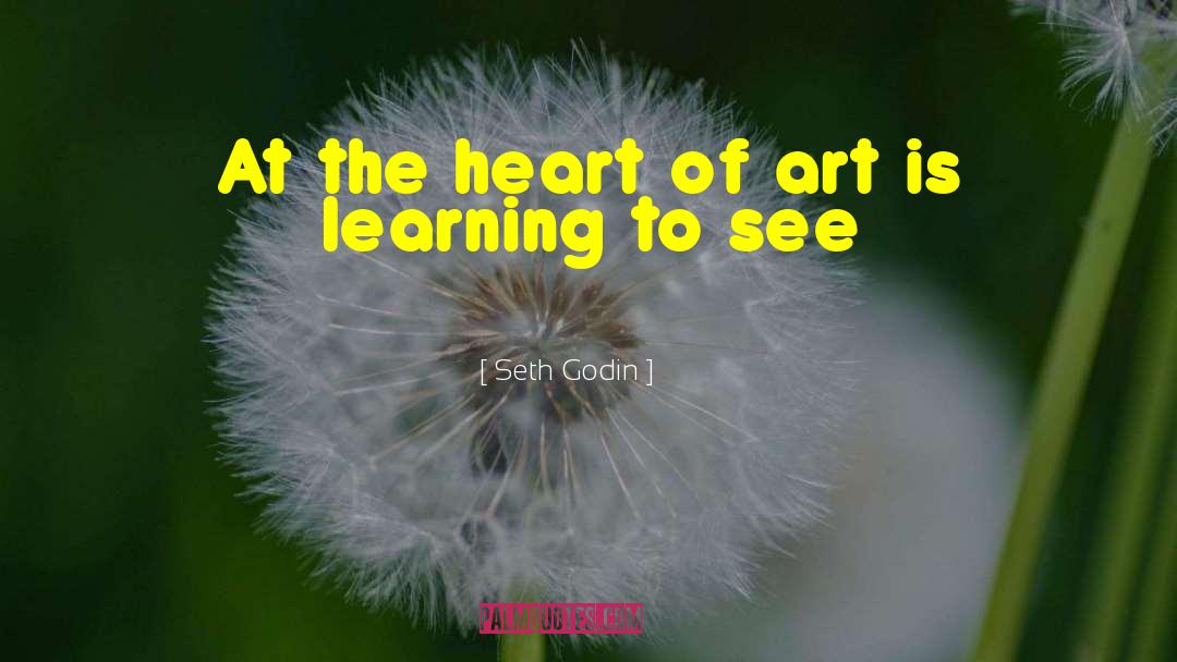 Learning To See quotes by Seth Godin