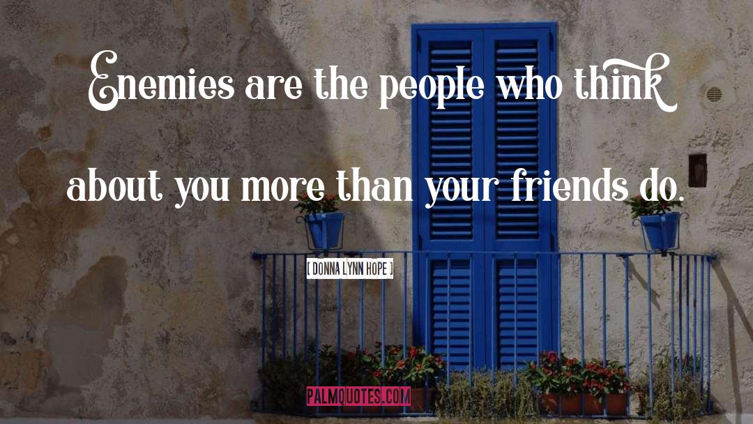 Learning Who Your Friends Are quotes by Donna Lynn Hope