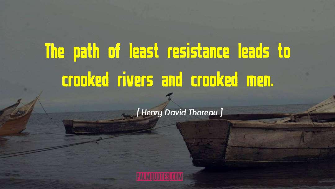 Least Resistance quotes by Henry David Thoreau