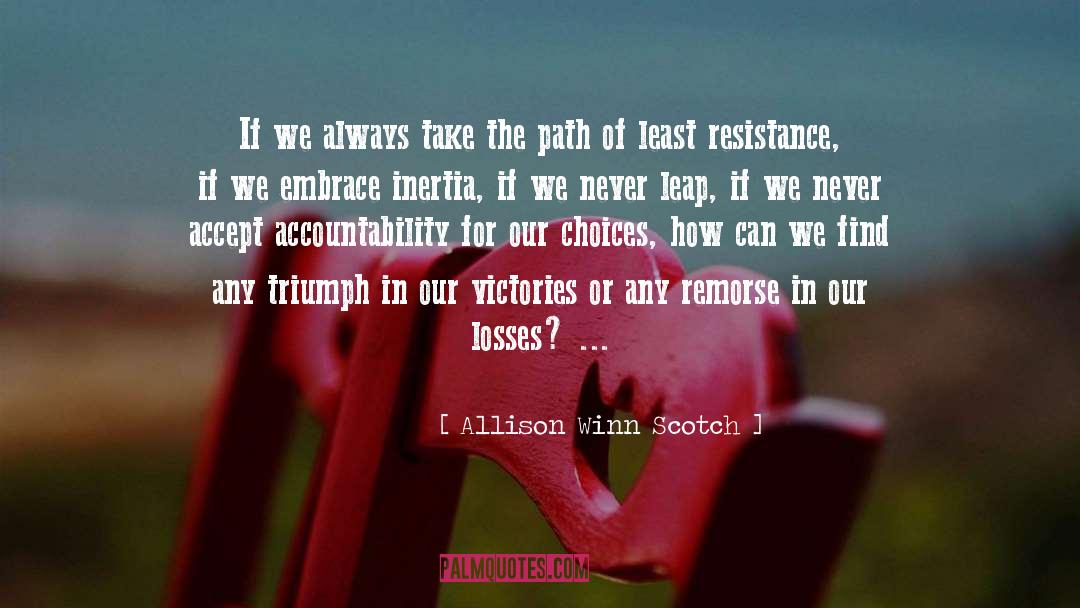 Least Resistance quotes by Allison Winn Scotch