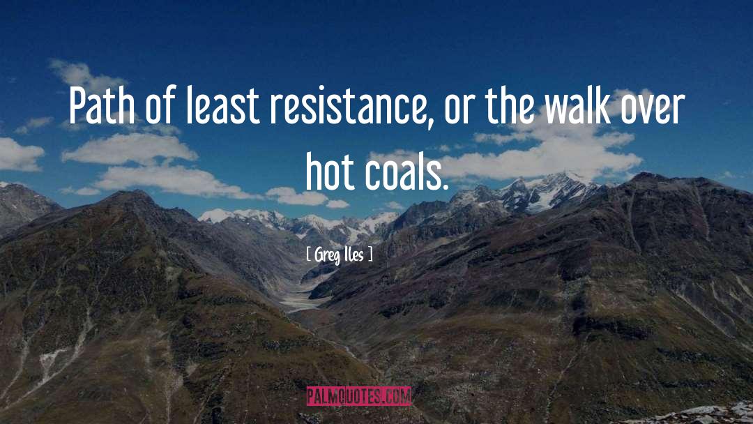 Least Resistance quotes by Greg Iles