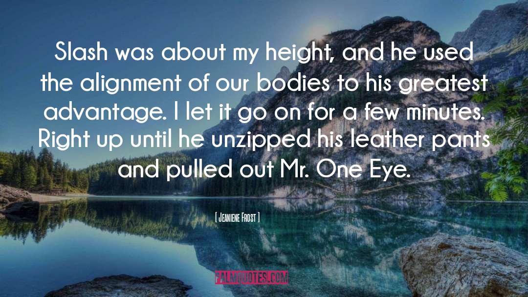 Leather Pants quotes by Jeaniene Frost