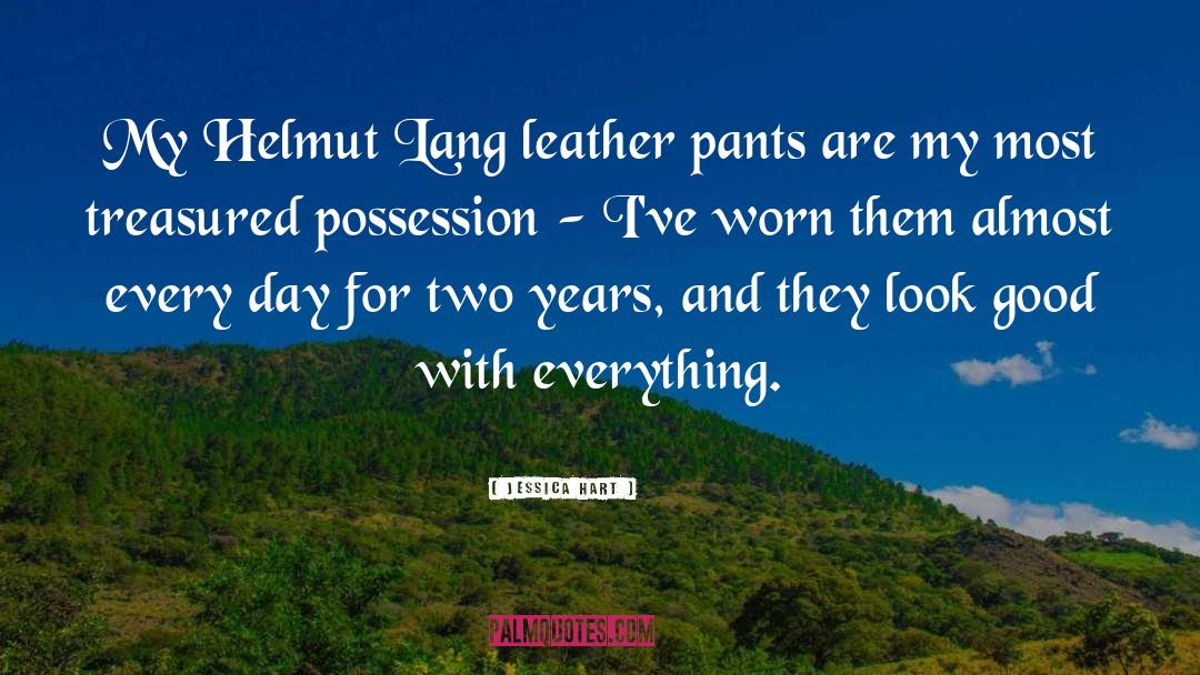 Leather Pants quotes by Jessica Hart