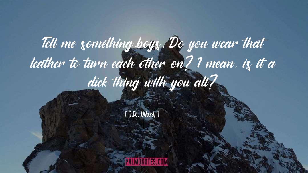 Leather quotes by J.R. Ward