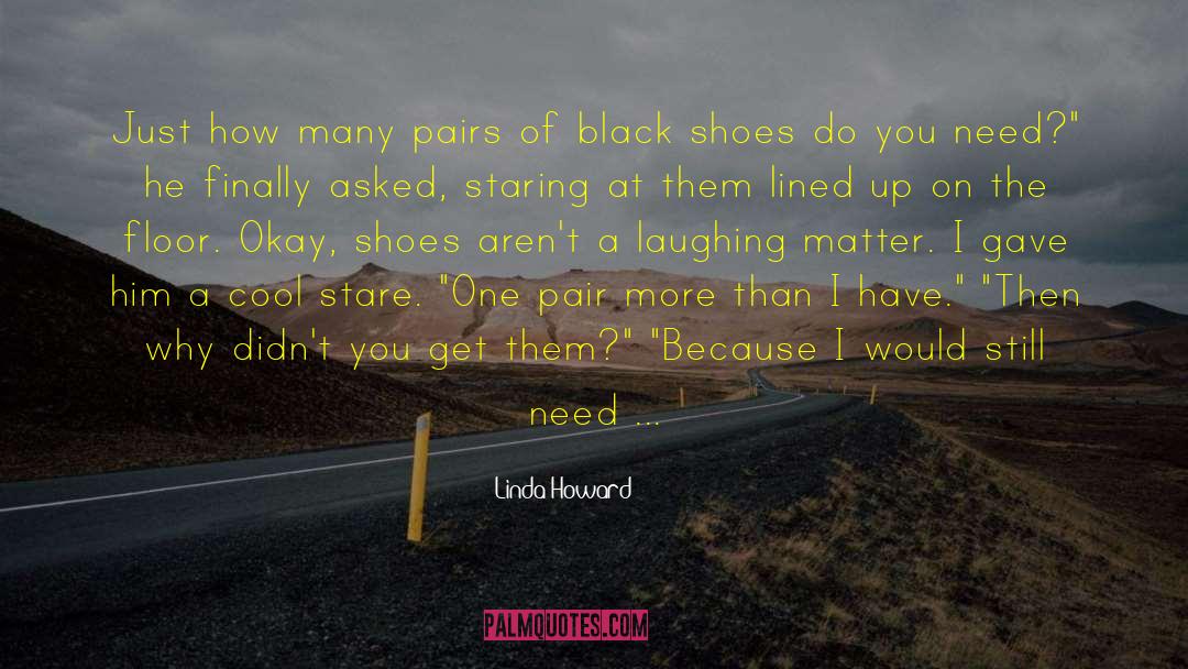 Leather Shoes quotes by Linda Howard