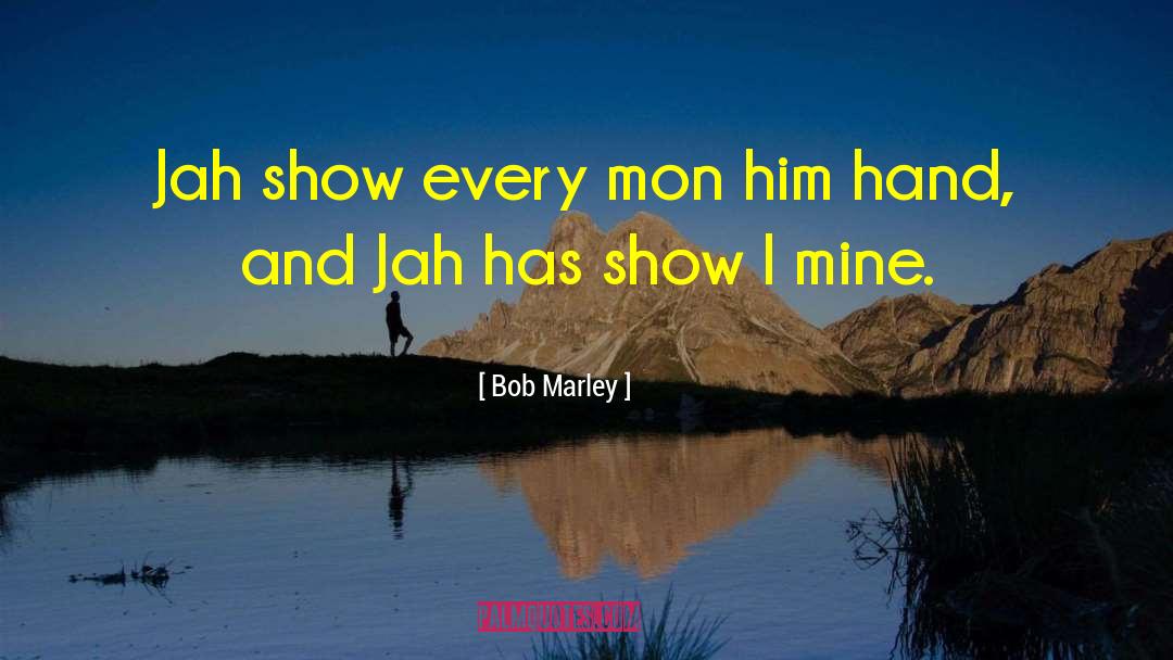 Leathery Hands quotes by Bob Marley