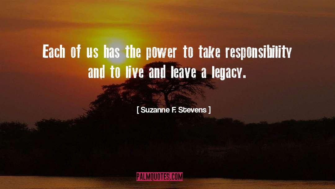 Leave A Legacy quotes by Suzanne F. Stevens